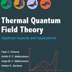 Thermal Quantum Field Theory : Algebraic Aspects And Applications
