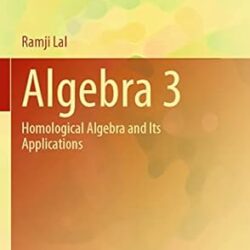 Algebra 3 Homological Algebra And Its Applications