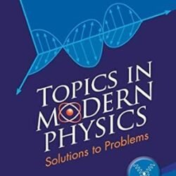 Topics In Modern Physics:Solutions To Problems