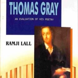 Thomas Gray : An Evaluation Of His Poetry