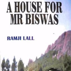 A House For Mr Biswas: V.S. Naipal