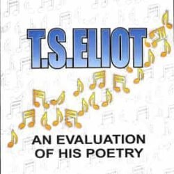 T. S. Eliot : An Evaluation Of His Poetry