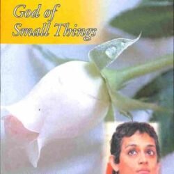 The God Of Small things : Arundhati Roy