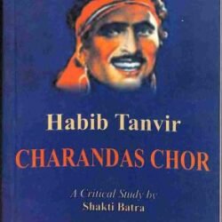 Charandas Chor : Habib Tanvir