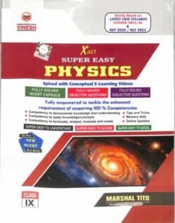 Vinesh Xact Super Easy Physics Class 9 (As Per Latest Syllabus 2025-26) NEP 2020 / NCF 2023