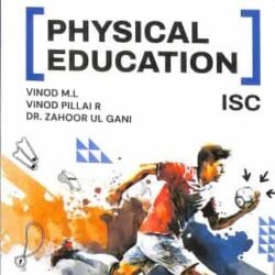 Physical Education ISC Class 11 (2025 Edition)