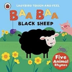 Baa, Baa, Black Sheep: Ladybird Touch and Feel Rhymes