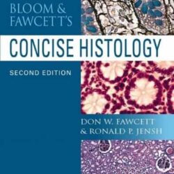 Bloom And Fawcetts Concise Histology 2Ed