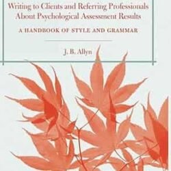 Writing to Clients and referring Professionals About psychological Results
