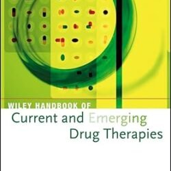 Wiley Handbook of Current and Emerging Drug Therapies