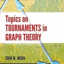 Topics on Tournaments in Graph Theory