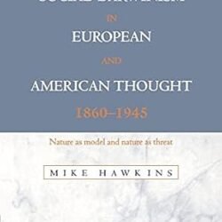 Social Darwinism in European and American Thought, 1860-1945