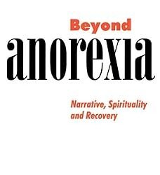 Beyond Anorexia