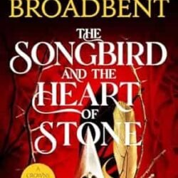 The Songbird And The Heart Of Stone