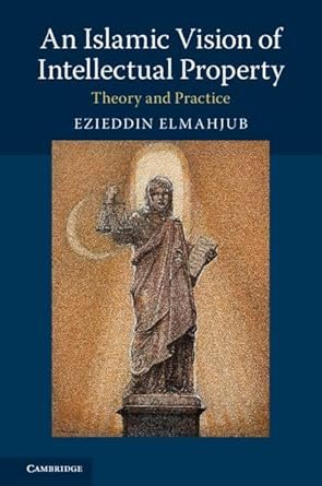 An Islamic Vision of Intellectual Property