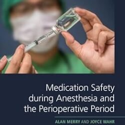 Medication Safety during Anesthesia and the Perioperative Period