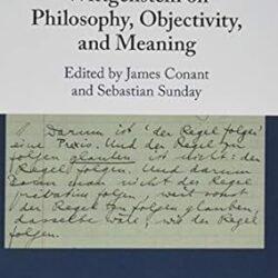 Wittgenstein on Philosophy, Objectivity, and Meaning