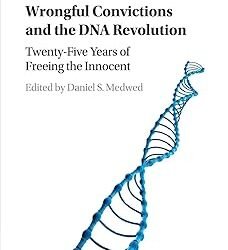 Wrongful Convictions and the DNA Revolution