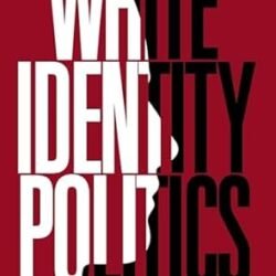 White Identity Politics