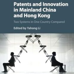 Patents and Innovation in Mainland China and Hong Kong