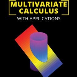 A Course In Multivariate Calculus With Applications