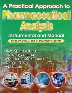 A Practical Approach To Pharmaceutical Analysis Instrumental And Manual For B Pharmacy And M Pharmacy Students