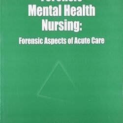 Forensic Mental Health Nursing: Forensic Aspects Of Acute Care
