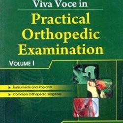 Viva Voce In Practical Orthopedic Examination Volume 1