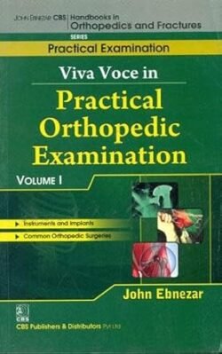 Viva Voce In Practical Orthopedic Examination Volume 1