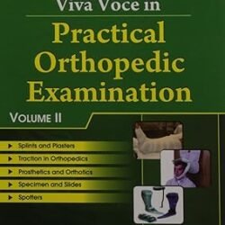 Viva Voce In Practical Orthopedic Examination Volume 2