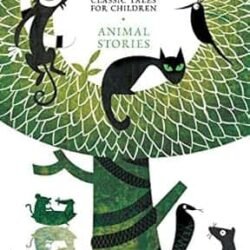Classic Tales For Children : Animal Stories