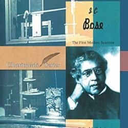 J.c.bose: The First Modern Scientist