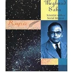 Meghnad Saha:scientist With A Social Mission
