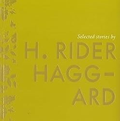 Selected Stories By H Rider Haggard