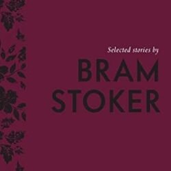 Selected Stories By Bram Stoker