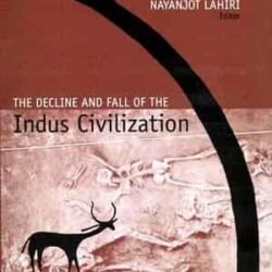 Decline & Fall Of The Indus Civilization
