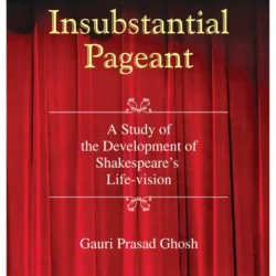 The Insubstantial Pageant