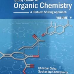 Study Guide To Organic Chemistry : A Problem Solving Approach, Volume 5