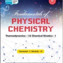Fundamentals Of Physical Chemistry Thermodynamics – I & Chemical Kinetics – I