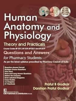 Human Anatomy And Physiology Theory And Practicals Questions And Answers For Pharmacy Students
