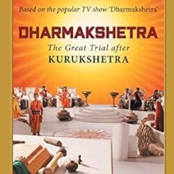 Dharmakshetra : The Great Trial Of Kurukshetra