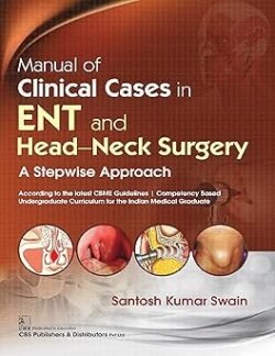 Manual Of Clinical Cases In Ent And Head Neck Surgery A Stepwise Approach