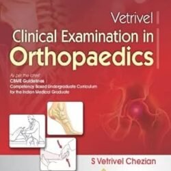 Vetrivel Clinical Examination In Orthopaedics