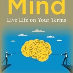 Stretch Your Mind: Live Life On Your Terms