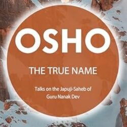 The True Name Talks On The Japuji-Saheb Of Guru Nanak Dev
