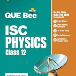 QUE Bee ISC Physics Class 12