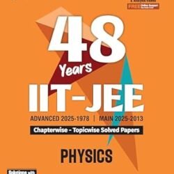 48 Years IIT-JEE Advanced (2025–1978) Main (2025–2013) Physics