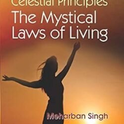 Celestial Principles The Mystical Laws Of Living