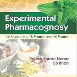 Experimental Pharmacognosy For Students Of B Pharm And M Pharm