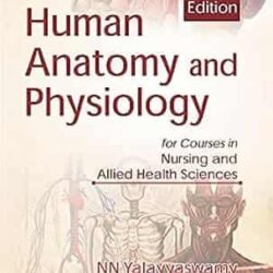 Human Anatomy And Physiology For Courses In Nursing And Allied Health Sciences